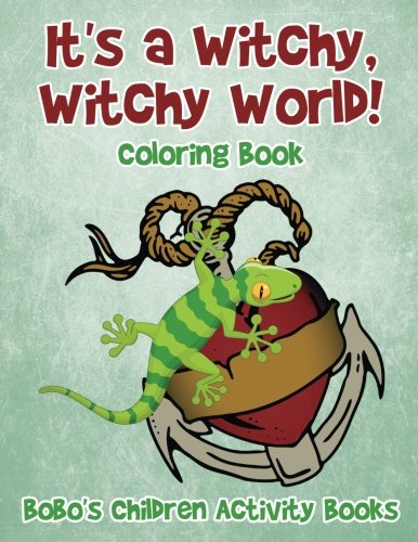 It’s a Witchy, Witchy World! Coloring Book