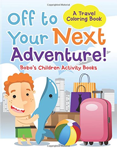 Off to Your Next Adventure! A Travel Coloring Book