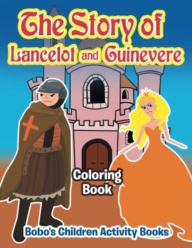 The Story of Lancelot and Guinevere Coloring Book