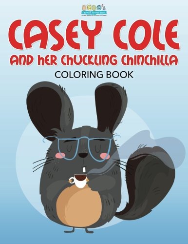 Casey Cole and Her Chuckling Chinchilla Coloring Book