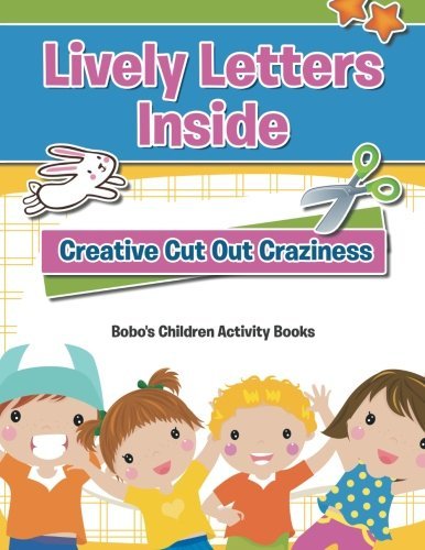 Lively Letters Inside: Creative Cut Out Craziness