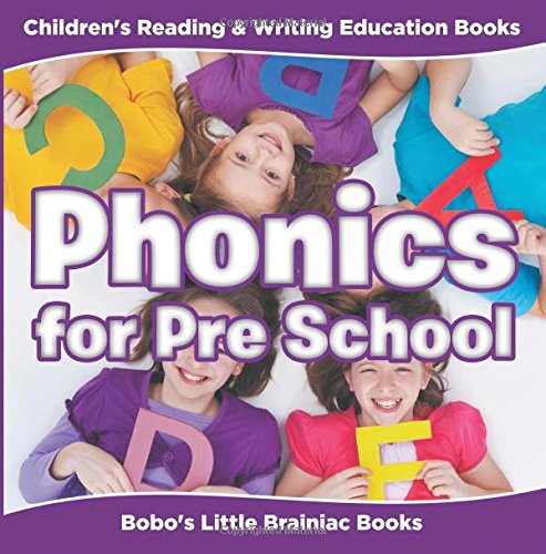 Phonics for Pre School : Children’s Reading & Writing Education Books