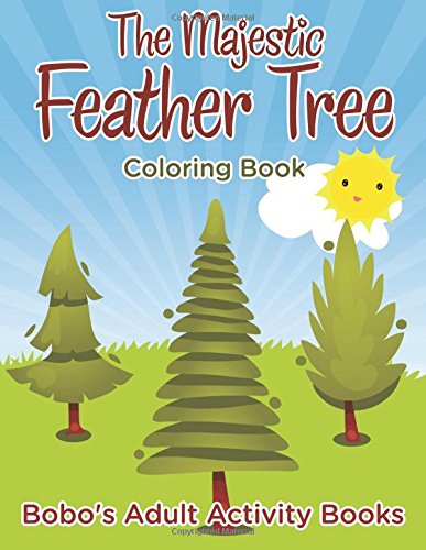 The Majestic Feather Tree Coloring Book