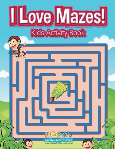 I Love Mazes! Kids Activity Book