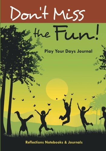 Don’t Miss the Fun! Play Your Days Journal