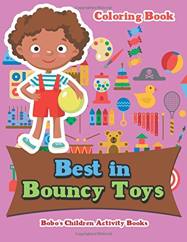 Best in Bouncy Toys Coloring Book