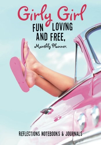 Girly Girl Fun Loving and Free, Monthly Planner.