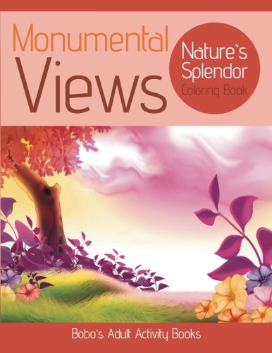 Monumental Views: Nature’s Splendor Coloring Book
