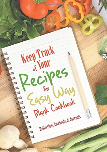 Keep Track of Your Recipes the Easy Way Blank Cookbook