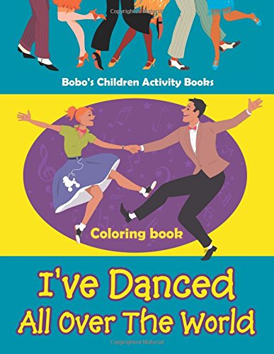 I’ve Danced All Over The World Coloring Book