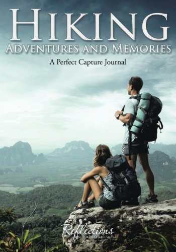 Hiking Adventures and Memories: A Perfect Capture Journal