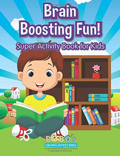 Brain Boosting Fun! Super Activity Book for Kids