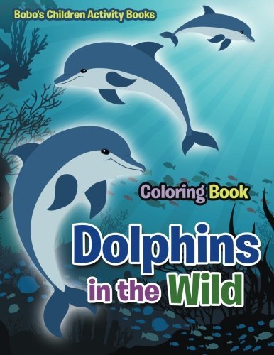 Dolphins in the Wild Coloring Book