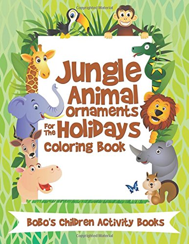 Jungle Animal Ornaments For the Holidays Coloring Book