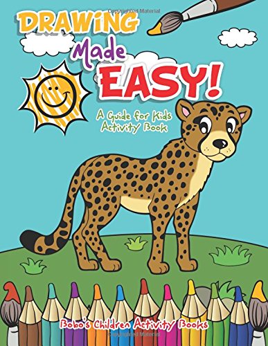 Drawing Made Easy! A Guide for Kids Activity Book