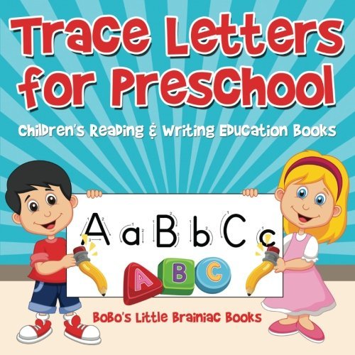 Trace Letters for Preschool : Children’s Reading & Writing Education Books