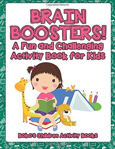 Brain Boosters! A Fun and Challenging Activity Book for Kids