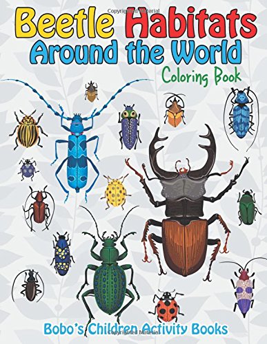 Beetle Habitats Around the World Coloring Book