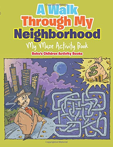 A Walk Through My Neighborhood – My Maze Activity Book