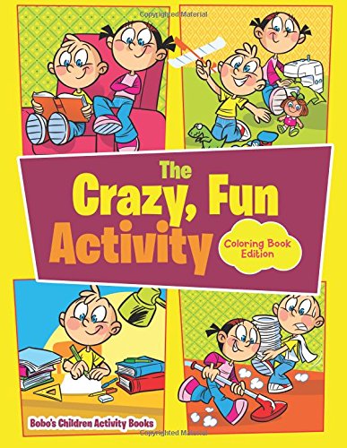 The Crazy, Fun Activity Coloring Book Edition