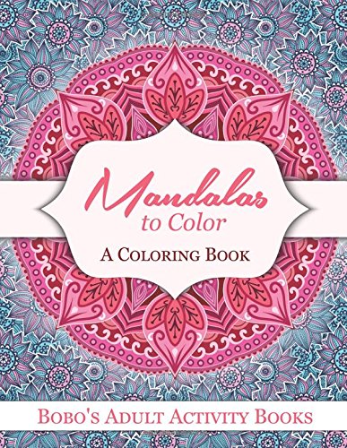 Mandalas to Color, a Coloring Book