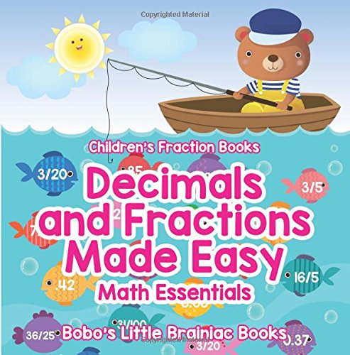 Decimals and Fractions Made Easy Math Essentials: Children’s Fraction Books