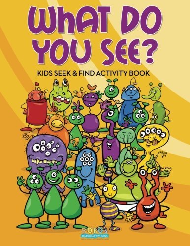 What Do You See? Kids Seek & Find Activity Book