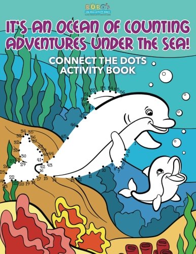 It’s an Ocean of Counting Adventures Under the Sea! Connect the Dots Activity Book