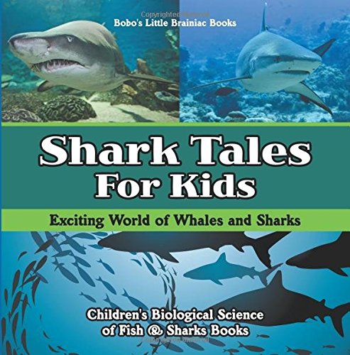 Shark Tales for Kids: Exciting World of Whales and Sharks – Children’s Biological Science of Fish & Sharks Books