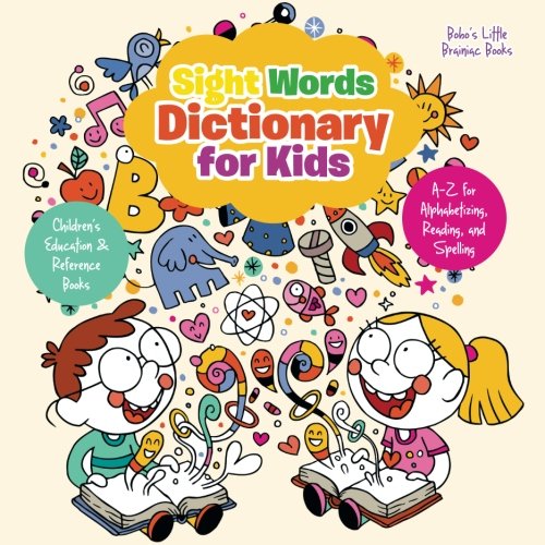 Sight Words Dictionary for Kids – A-Z for Alphabetizing, Reading, and Spelling – Children’s Education & Reference Books