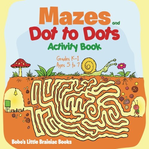 Mazes and Dot to Dots Activity Book | Grades K-1 – Ages 5 to 7