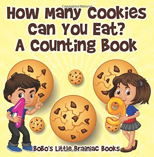 How Many Cookies Can You Eat? A Counting Book