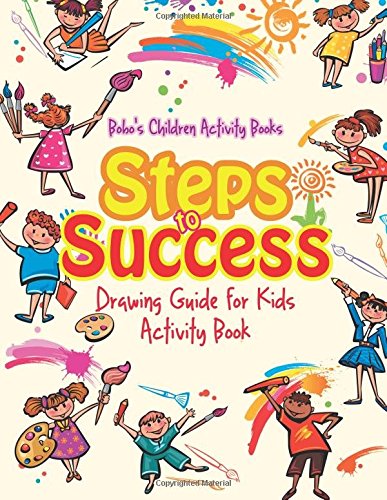 Steps to Success: Drawing Guide for Kids Activity Book