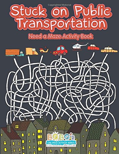 Stuck on Public Transportation, Need a Maze Activity Book