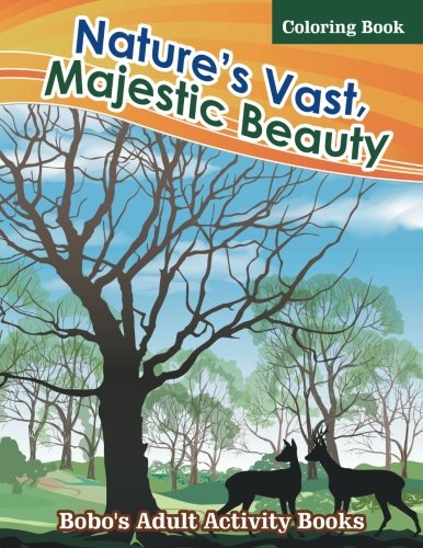 Nature’s Vast, Majestic Beauty Coloring Book