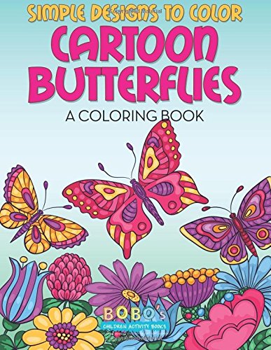 Simple Designs to Color – Cartoon Butterflies : Surprise Picture Activity Book